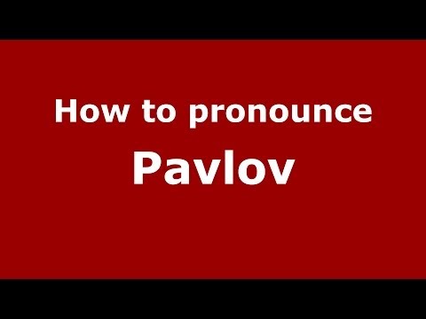 How to pronounce Pavlov