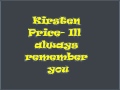 Kirsten price-Ill always remember you 