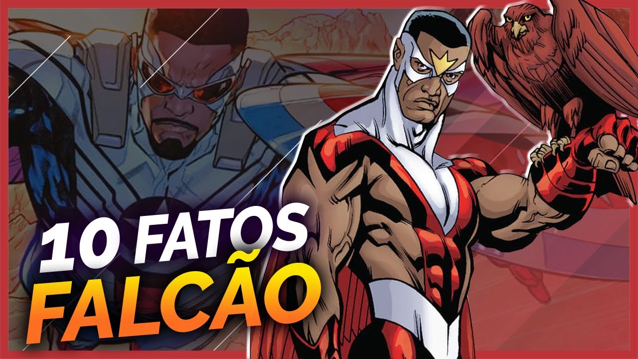 10 FATOS SOBRE SAM WILSON, O FALCÃO (e Capitão América)
