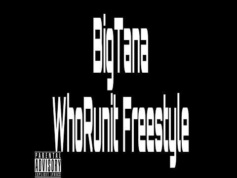 BigTana - Who Run It Freestyle ( Remix ) Official Audio