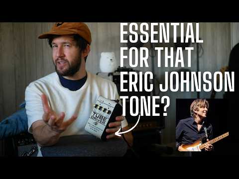 The Most ESSENTIAL Part of Eric Johnson's Tone? the Tube Driver
