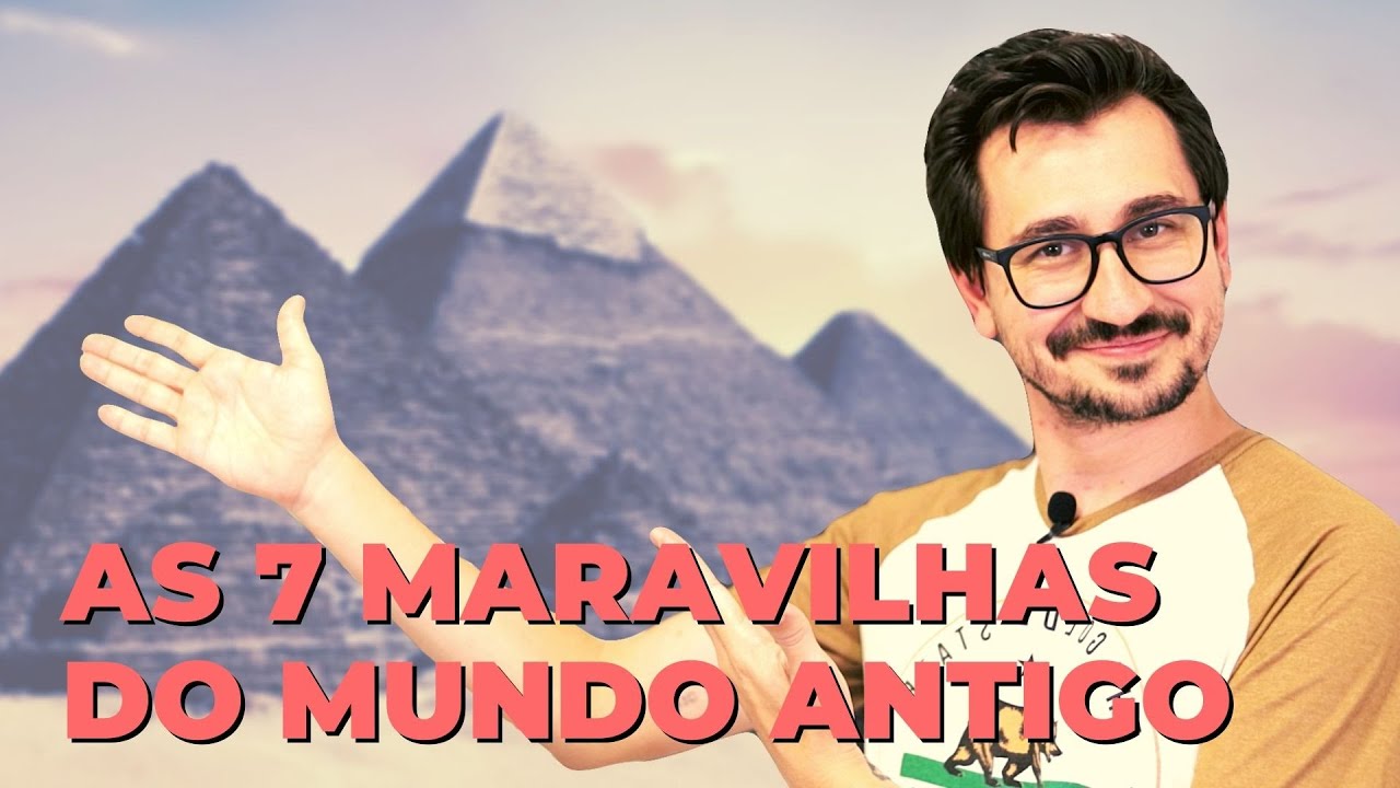 AS 7 MARAVILHAS DO MUNDO ANTIGO || VOGALIZANDO A HISTÓRIA
