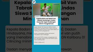 Klarifikasi Kepala BGN soal Sopir Van Tabrak Sejumlah Siswa SD Cilincing, Singgung Kurang Pengalaman