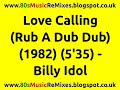 Love Calling (Rub A Dub Dub Mix) - Billy Idol | 80s Club Music | 80s Club Mixes | 80s Dance Music