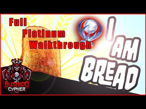 I Am Bread | Full Platinum Trophy Guide