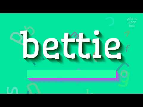 How to say "bettie"! (High Quality Voices)