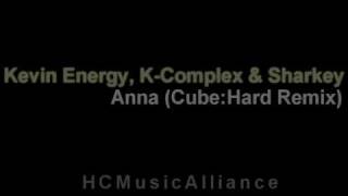 Kevin Energy  K-Complex & Sharkey - Anna (Cube :: Hard Remix)