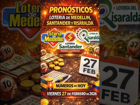 RESULTADOS Y PRONÓSTICOS LOTERÍAS | MEDELLÍN SANTANDER RISARALDA VIERNES