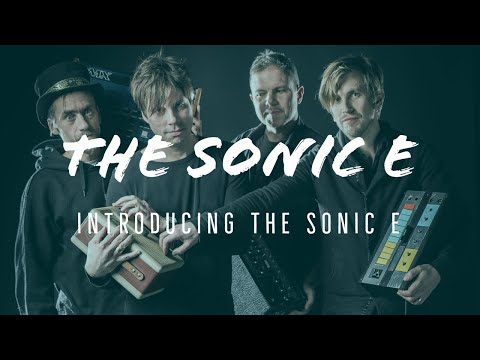 Introducing THE SONIC E