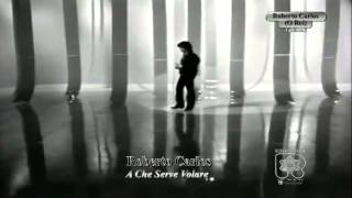 Roberto Carlos   A Che Serve Volare