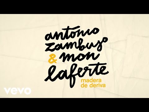 António Zambujo, Mon Laferte - Madera De Deriva (Lyric Video)
