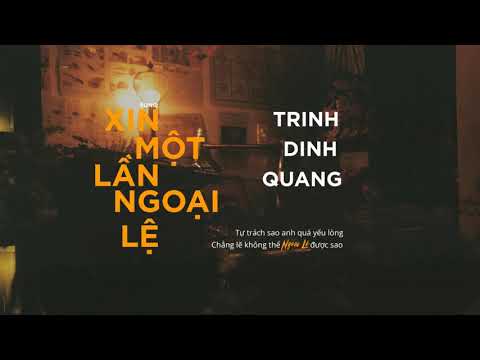 Xin Một Lần Ngoại Lệ - Trịnh Đình Quang | Lyrics Video