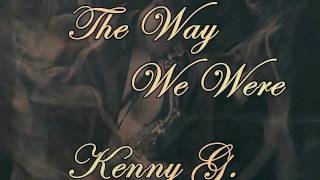 The Way We Were. Kenny G ___ By Sara Delgado