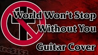 Bad Religion Guitar Cover - &quot;World Won&#39;t Stop Without You&quot;