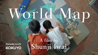 World Map – A Film by Shunji Iwai | Curiosity is Life KOKUYO