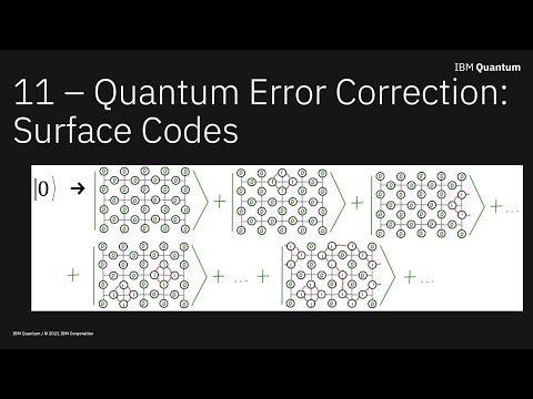 11 - Quantum Error Correction:  Surface Codes