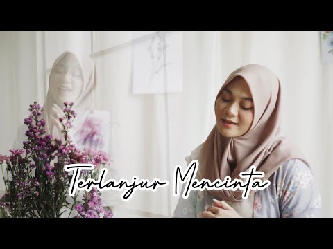 TERLANJUR MENCINTA - Tiara Andini, Lyodra, Ziva Magnolya ( Cover by Fadhilah Intan )