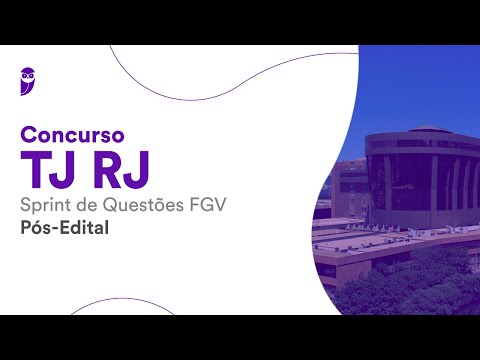 Concurso TJ RJ Pós-Edital: Sprint de Questões FGV