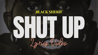 Shut Up - Black Sherif (official Lyrics Video)