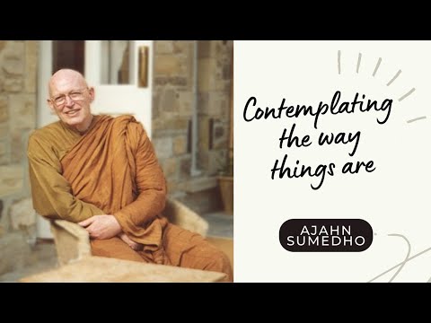 Ajahn Sumedho / 108 Talks / 21/108 - Contemplating the way things are
