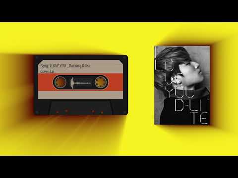 I LOVE YOU- D_lite feat. Taro Hakase (cover)#Daesung#BIGBANG@YG