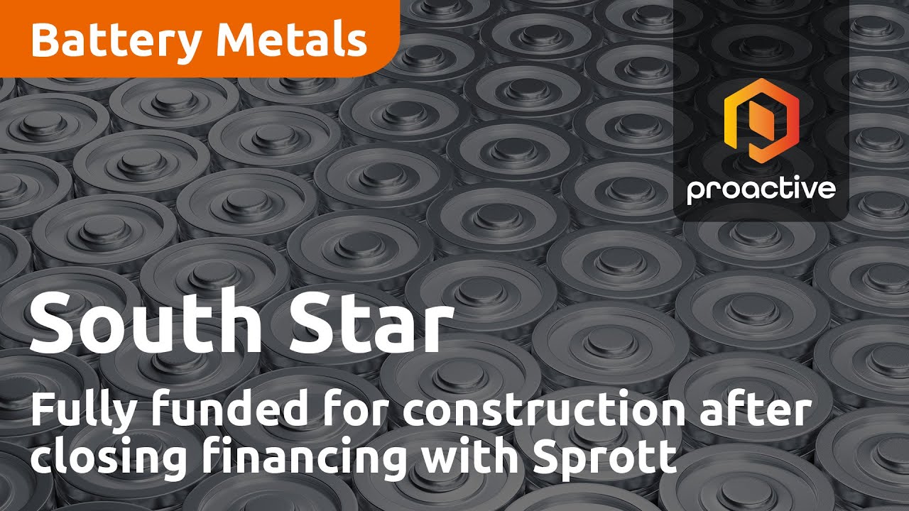South Star Battery Metals is now fully funded for construction after closing financing with Sprott