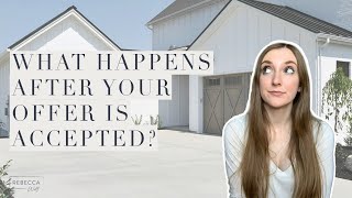 WHAT HAPPENS AFTER YOUR OFFER IS ACCEPTED ON A HOUSE? | Home Closing Process Explained