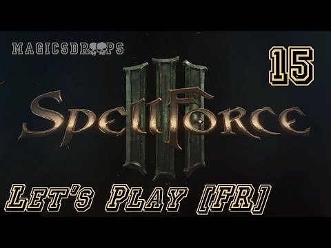 Spellforce 3 - Let's play [FR] - Episode 15