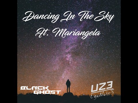 UgoNoiz3 & Black Ghost (Ft Mariangela) - Dancing In The Sky