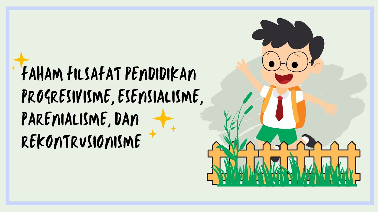 FAHAM FILSAFAT PENDIDIKAN PROGRESIVISME, ESENSIALISME, PARENIALISME, DAN REKONTRUSIONISME