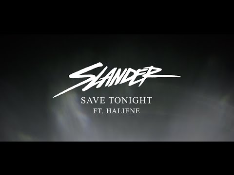 SLANDER - Save Tonight (feat. HALIENE)