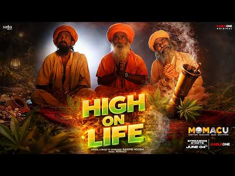 HIGH ON LIFE - RAWME HOODA | RIYAAZI | MOMACU | KABLEONE MOVIE | DESI CHILL SONG | STREAMING 4 JUNE — Momacu