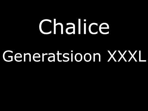 Chalice - Generatsioon XXXL