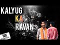 KALYUG KA RAVAN Official Music Video 4K Wait4rap
