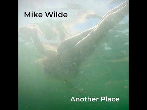 Mike Wilde / Another Place / Official Video YouTube
