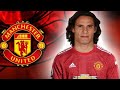 Edinson Cavani Welcome to Manchester United Goals & Assists