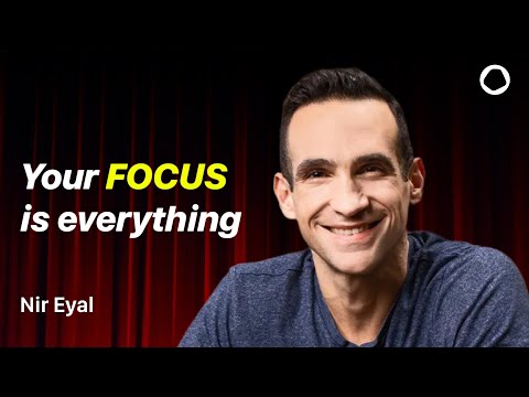Focus expert: How to MASTER your attention in a distracted world | Nir Eyal