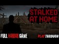 Stalked At Home Full Horror Game No Commentary 1440p