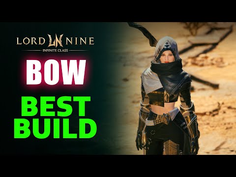 LORDNINE: The Ultimate Bow Build ! 💥