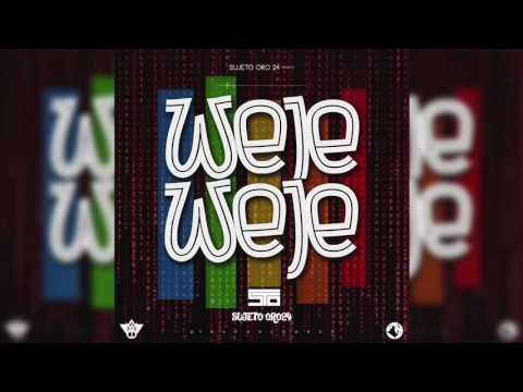 Sujeto Oro 24 - Weje Weje (Audio Oficial)