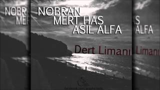 Nobran & Mert Has & Asil Alfa - Dert Limanı
