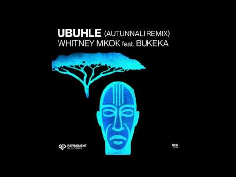 Whitney Mkok, Bukeka, Autunnali - Ubuhle (Autunnali Remix)