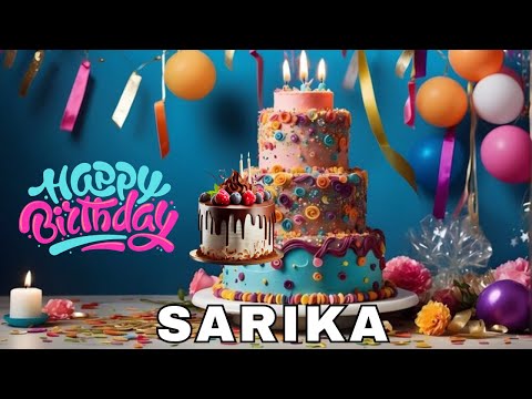 Happy Birthday Sarika, Birthday Wishes, Birthday Song, Today, hbd