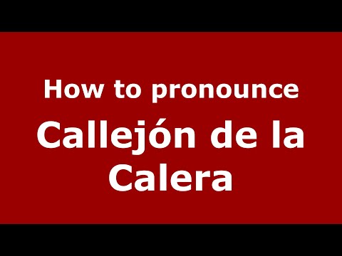 How to pronounce Callejón de la Calera (Mexico/Mexican Spanish) - PronounceNames.com