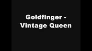 Goldfinger - Vintage Queen (Lyrics)