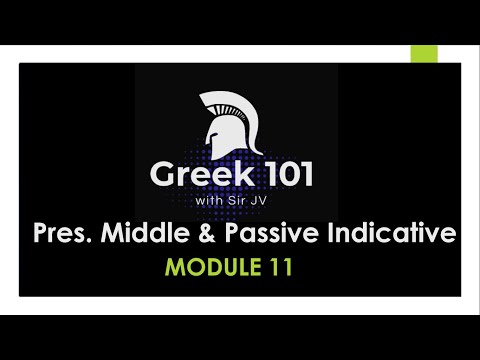 Greek 101 /  Module 11 - Present Middle and Passive Indicative / CPU Summer Class 2020