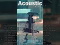 Best English Acoustic Love Songs Playlist 2023 Soft Acoustic Cover Of Popular Someone You Loved