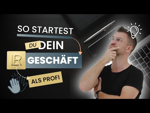 So startest DU dein LR Geschäft als Profi