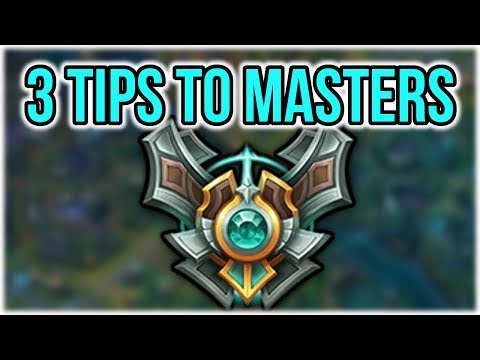 HOW I GOT MASTERS - 3 Tips For Climbing Elo - LEAGUE OF LEGENDS [Season 7]