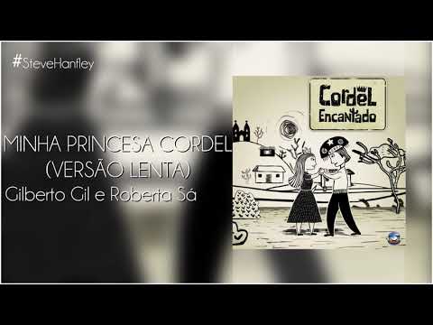 Minha Princesa Cordel (Versão Lenta) - Gilberto Gil e Roberta Sá | Cordel Encantado